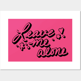 Leave me alone Posters and Art